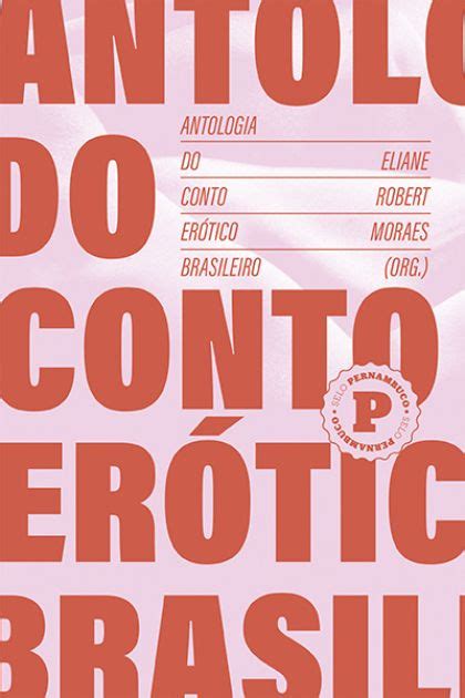 acervo de contos eroticos|CEPE LANÇA ANTOLOGIA DO CONTO ERÓTICO .